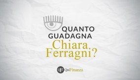 Quanto guadagna Chiara Ferragni