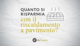 Riscaldamento a pavimento: quanto si risparmia e perché sceglierlo