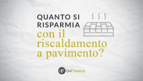 Quanto si risparmia riscaldamento a pavimento