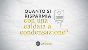 Quanto si risparmia caldaia a condensazione