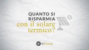 Quanto si risparmia con solare termico