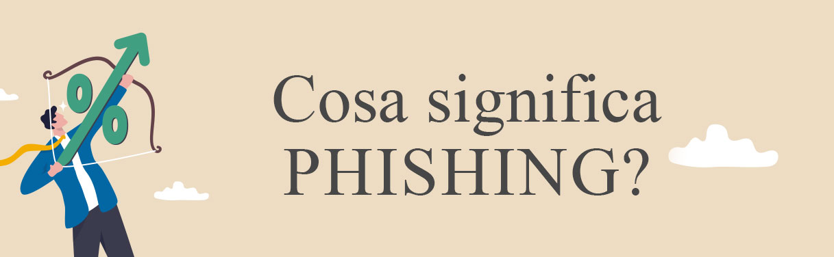 Phishing: Cos’è, Cosa Significa E Come Funziona