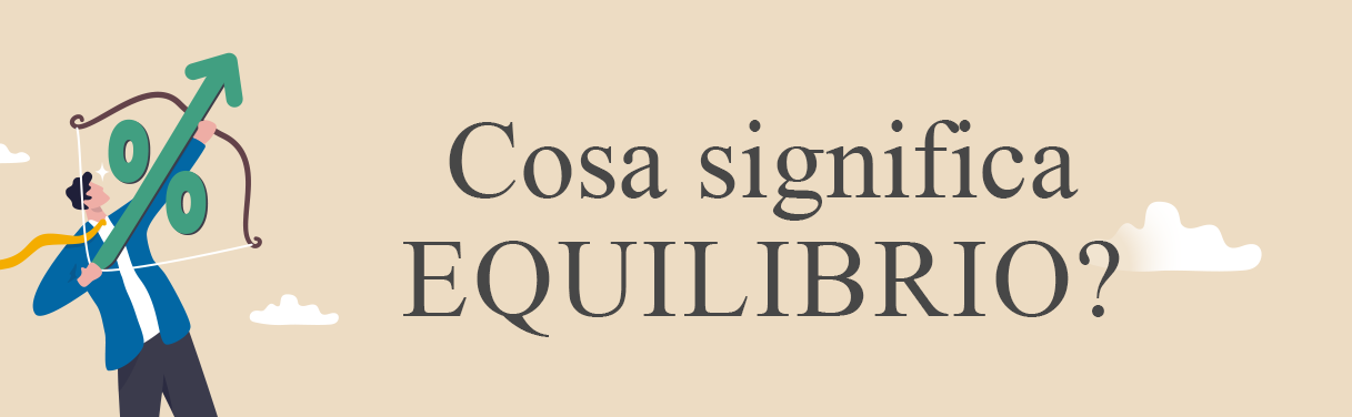 Equilibrio cos’è, cosa significa e come funziona