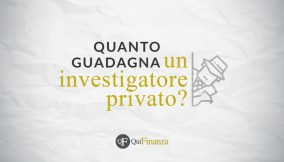 Quanto guadagna investigatore privato