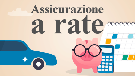 Assicurazione auto a rate mensili: come funziona