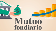 Mutuo fondiario: tutto quello che devi sapere