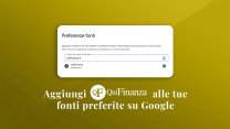 Aggiungi QuiFinanza alle tue fonti preferite su Google